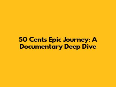 50 Cent's Epic Journey: A Documentary Deep Dive