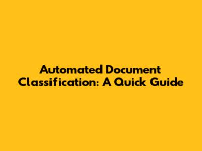 Automated Document Classification: A Quick Guide