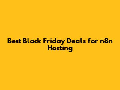 Best Black Friday Deals for n8n Hosting