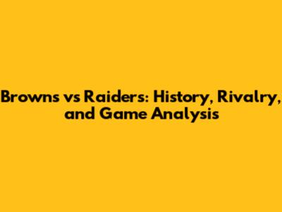 Browns vs Raiders: History, Rivalry, and Game Analysis