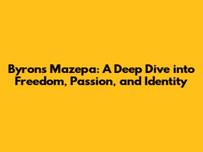 Byron's Mazepa: A Deep Dive into Freedom, Passion, and Identity