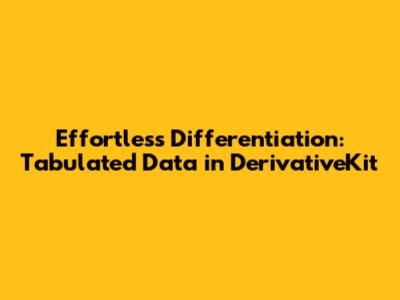 Effortless Differentiation: Tabulated Data in DerivativeKit