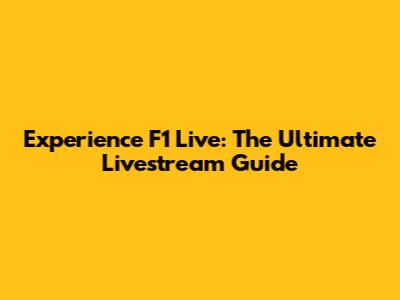 Experience F1 Live: The Ultimate Livestream Guide