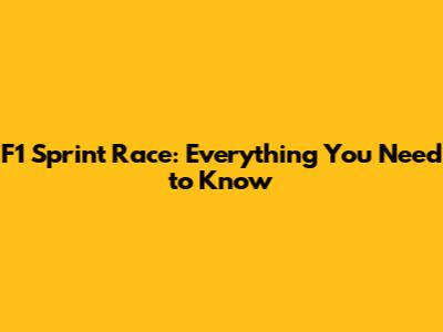 F1 Sprint Race: Everything You Need to Know