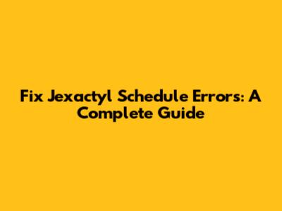 Fix Jexactyl Schedule Errors: A Complete Guide