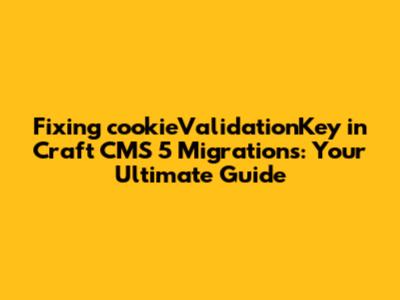 Fixing 'cookieValidationKey' in Craft CMS 5 Migrations: Your Ultimate Guide