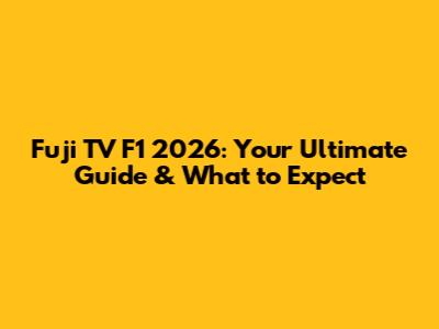 Fuji TV F1 2026: Your Ultimate Guide & What to Expect