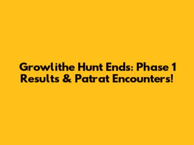 Growlithe Hunt Ends: Phase 1 Results & Patrat Encounters!