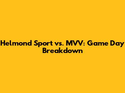 Helmond Sport vs. MVV: Game Day Breakdown
