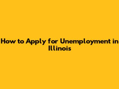 How to Apply for Unemployment in Illinois