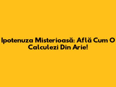 Ipotenuza Misterioasă: Află Cum O Calculezi Din Arie!