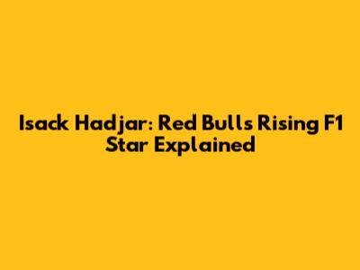 Isack Hadjar: Red Bull's Rising F1 Star Explained