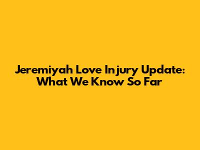 Jeremiyah Love Injury Update: What We Know So Far