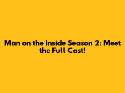 Man on the Inside Season 2: Meet the Full Cast!