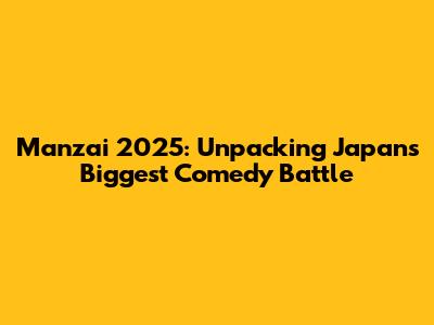 Manzai 2025: Unpacking Japan's Biggest Comedy Battle