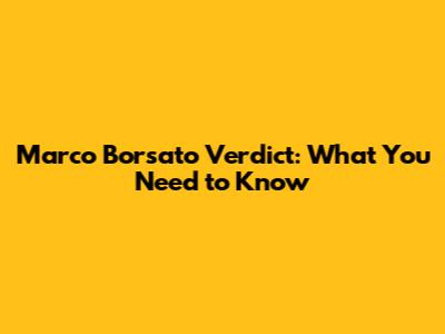 Marco Borsato Verdict: What You Need to Know