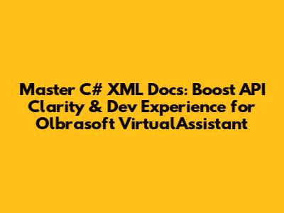 Master C# XML Docs: Boost API Clarity & Dev Experience for Olbrasoft VirtualAssistant