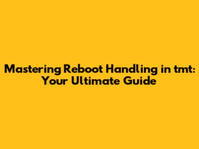 Mastering Reboot Handling in tmt: Your Ultimate Guide