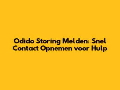Odido Storing Melden: Snel Contact Opnemen voor Hulp