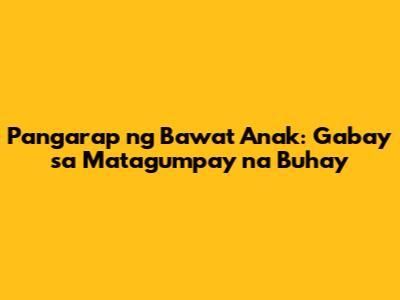 Pangarap ng Bawat Anak: Gabay sa Matagumpay na Buhay
