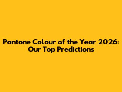 Pantone Colour of the Year 2026: Our Top Predictions