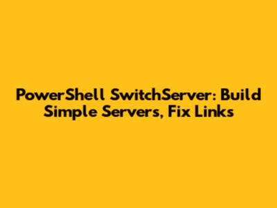 PowerShell SwitchServer: Build Simple Servers, Fix Links