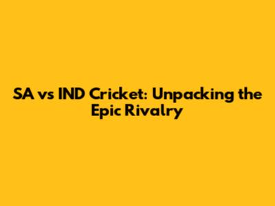 SA vs IND Cricket: Unpacking the Epic Rivalry