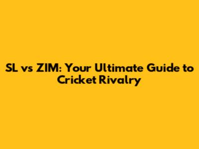 SL vs ZIM: Your Ultimate Guide to Cricket Rivalry