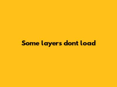 Some layers don't load