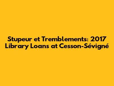 Stupeur et Tremblements: 2017 Library Loans at Cesson-Sévigné