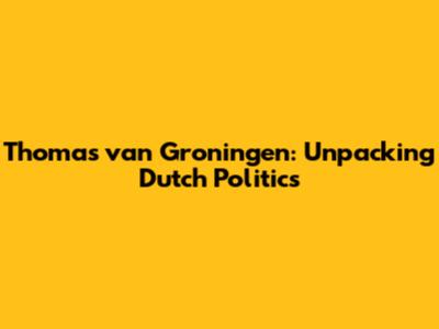 Thomas van Groningen: Unpacking Dutch Politics