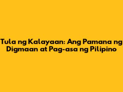 Tula ng Kalayaan: Ang Pamana ng Digmaan at Pag-asa ng Pilipino