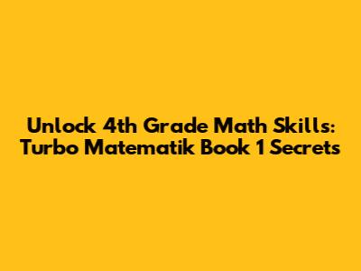 Unlock 4th Grade Math Skills: Turbo Matematik Book 1 Secrets