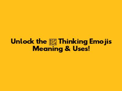 Unlock the 🤔 Thinking Emoji's Meaning & Uses!