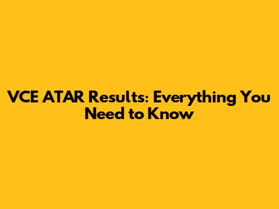 VCE ATAR Results: Everything You Need to Know