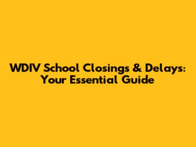 WDIV School Closings & Delays: Your Essential Guide