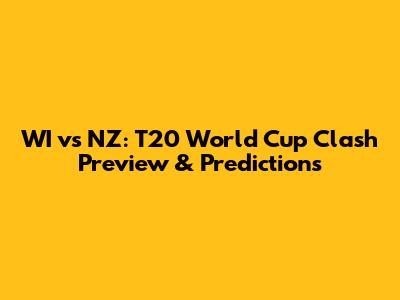WI vs NZ: T20 World Cup Clash Preview & Predictions