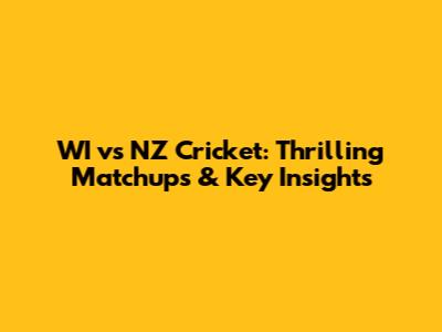 WI vs NZ Cricket: Thrilling Matchups & Key Insights