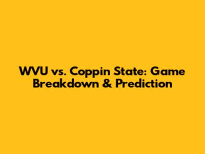 WVU vs. Coppin State: Game Breakdown & Prediction