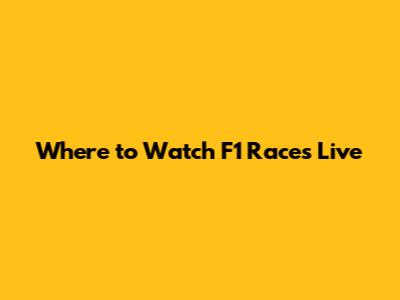 Where to Watch F1 Races Live