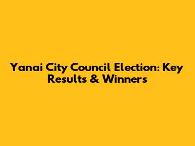 Yanai City Council Election: Key Results & Winners