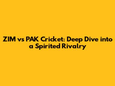 ZIM vs PAK Cricket: Deep Dive into a Spirited Rivalry