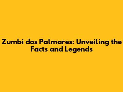 Zumbi dos Palmares: Unveiling the Facts and Legends