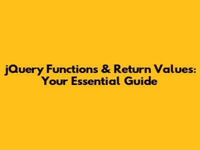jQuery Functions & Return Values: Your Essential Guide